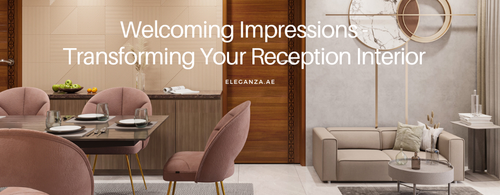 Welcoming Impressions: Transforming Your Reception Interior