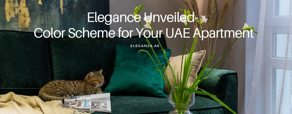 Elegance Unveiled : Color Scheme for your UAE Apartment