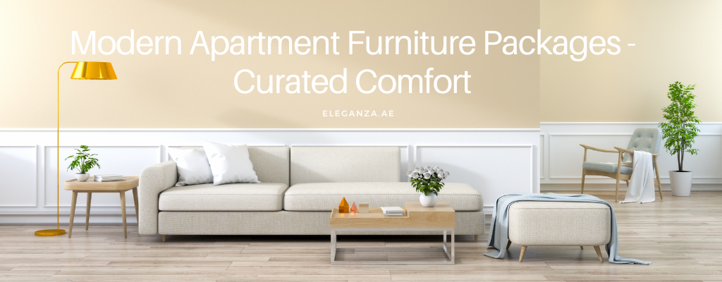 Modern Apartment Furniture Packages: Curated Comfort